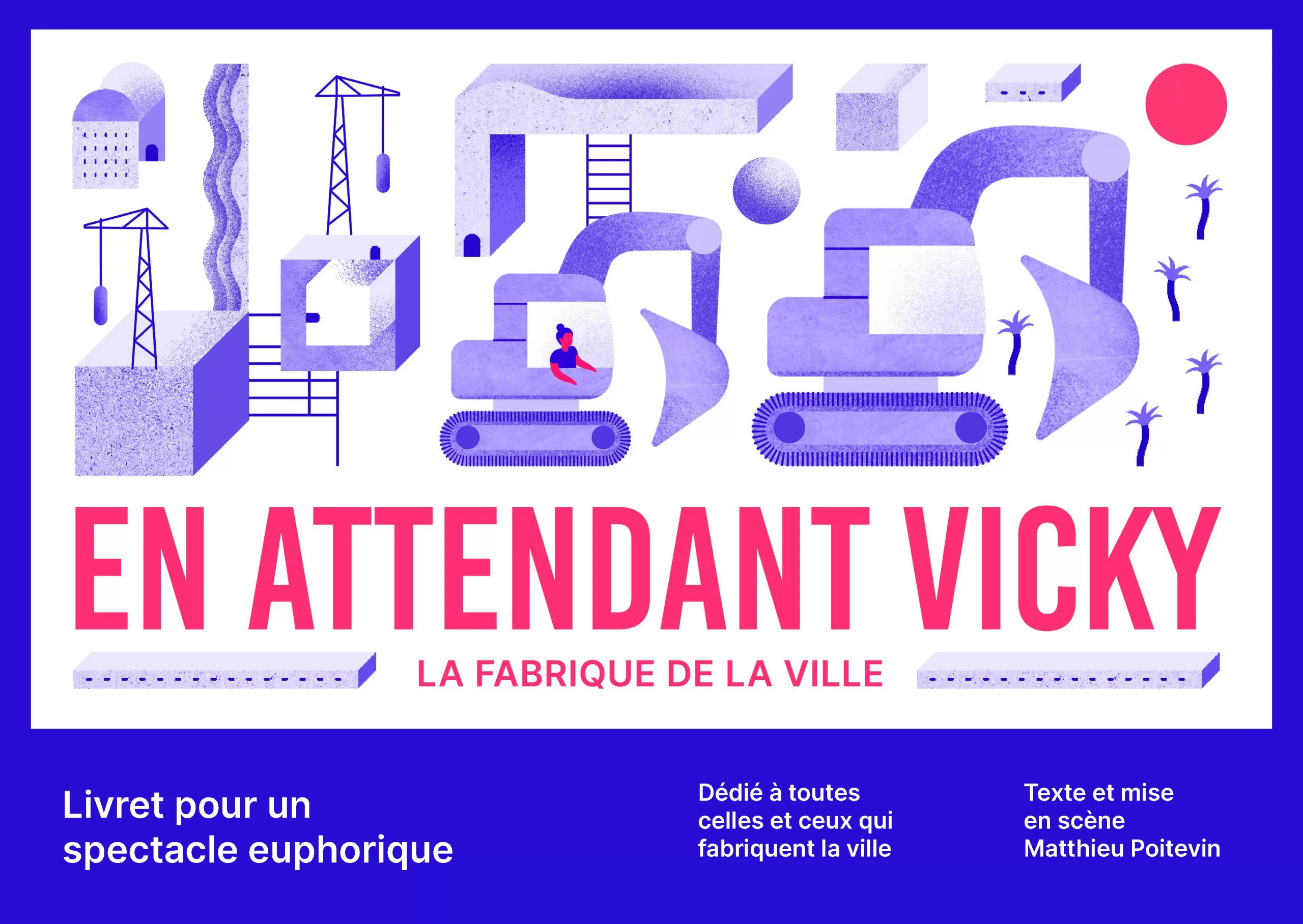 En attendant Vicky… La fabrique de la ville